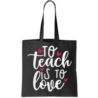 To Teach Is To Love Teacher Appreciation & Valentines Day Bag