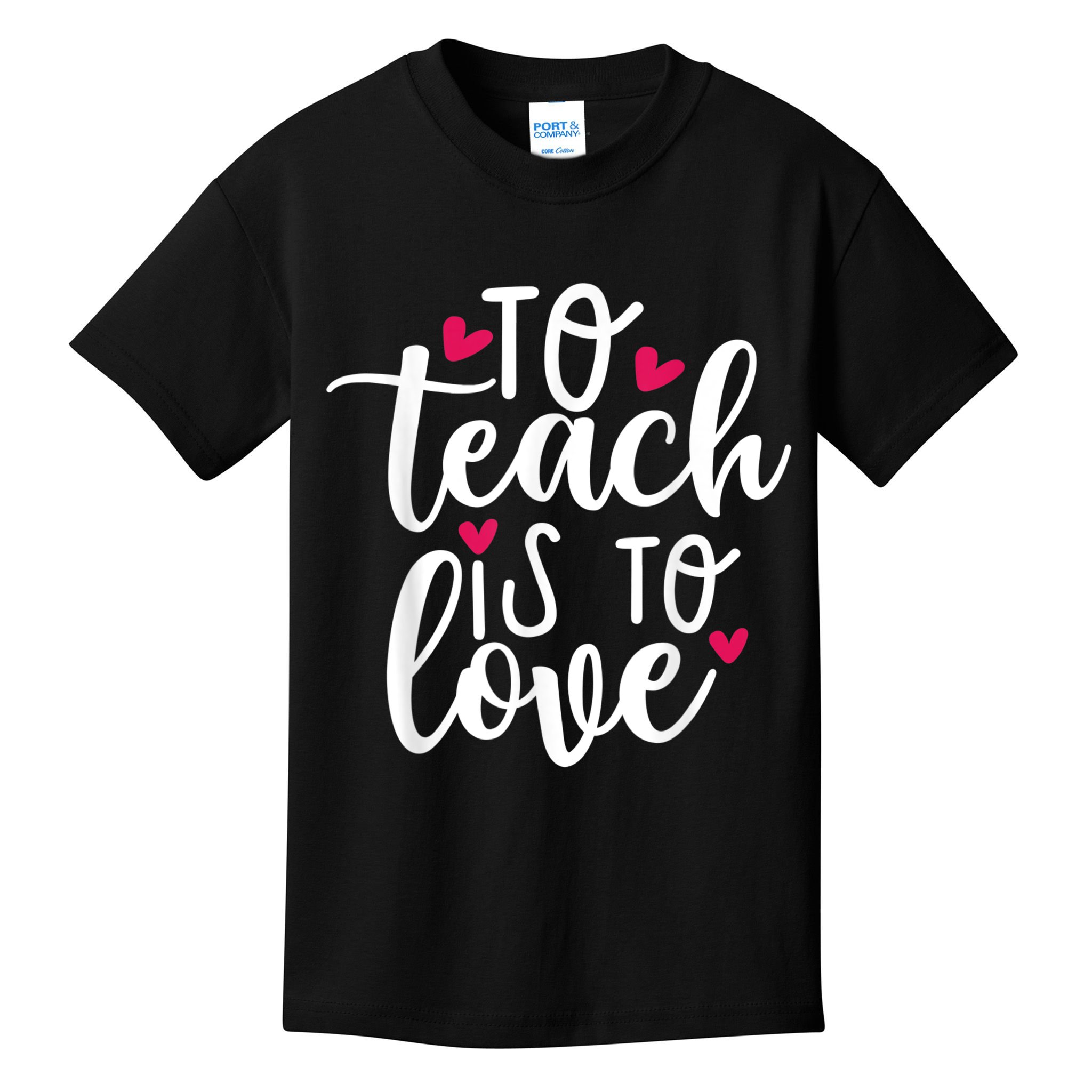 To Teach Is To Love Teacher Appreciation & Valentines Day Kids T-Shirt