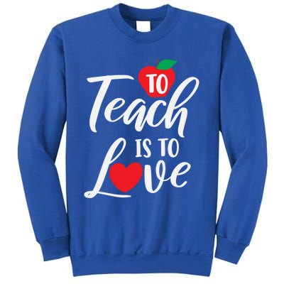 To Teach Is To Love February 14th Teacher Appreciation Gift Sweatshirt