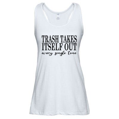 Trash Takes Itself Out Every Single Time Sarcastic Ladies Essential Flowy Tank