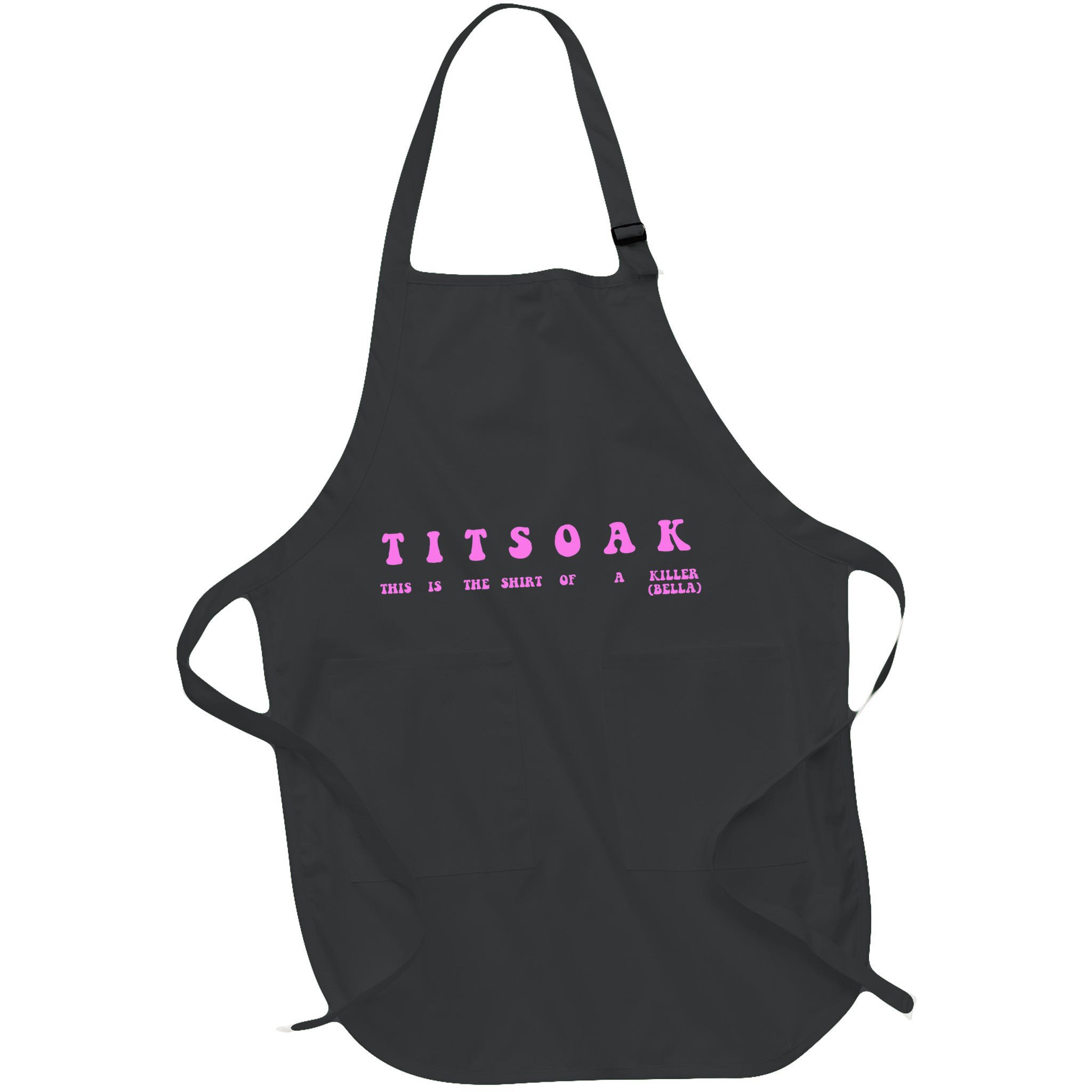Titsoak This Is The Shrt Of A Killer Apron
