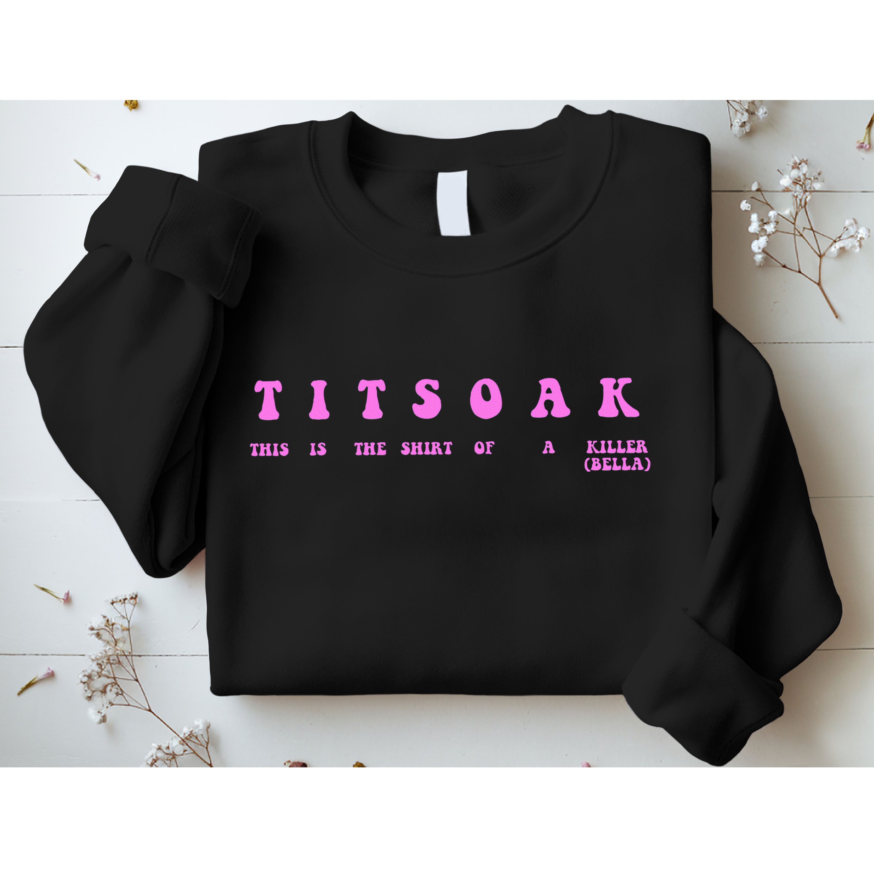 Titsoak This Is The Shrt Of A Killer Sweatshirt