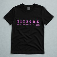 Titsoak This Is The Shrt Of A Killer T-Shirt