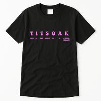 Titsoak This Is The Shrt Of A Killer Tall T-Shirt