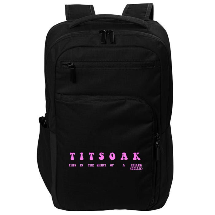 Titsoak This Is The Shrt Of A Killer Impact Tech Backpack