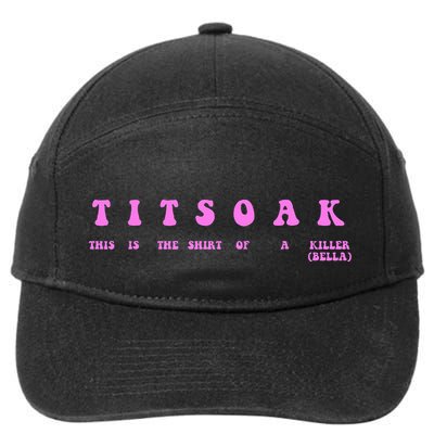 Titsoak This Is The Shrt Of A Killer 7-Panel Snapback Hat