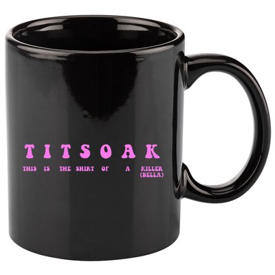 Titsoak This Is The Shrt Of A Killer 11oz C Handle Ceramic Mug