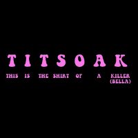 Titsoak This Is The Shrt Of A Killer Flat Bill Trucker Hat