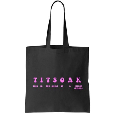 Titsoak This Is The Shrt Of A Killer Bag