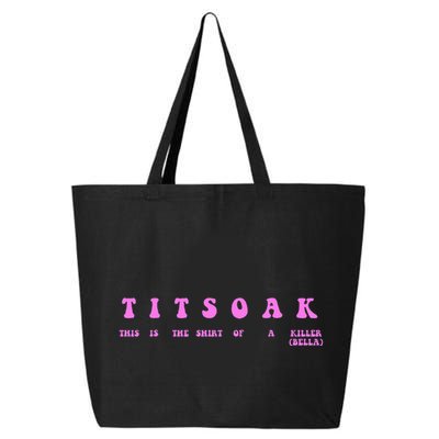 Titsoak This Is The Shrt Of A Killer 25L Jumbo Tote