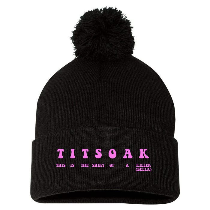 Titsoak This Is The Shrt Of A Killer Pom Pom 12in Knit Beanie