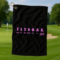 Titsoak This Is The Shrt Of A Killer Golf Towel