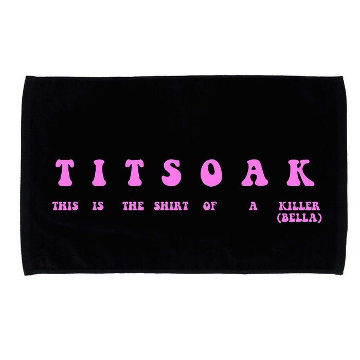 Titsoak This Is The Shrt Of A Killer Microfiber Hand Towel