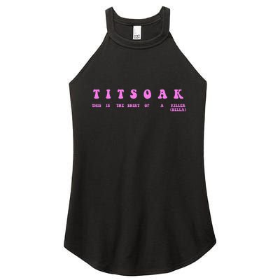 Titsoak This Is The Shrt Of A Killer Women's Perfect Tri Rocker Tank