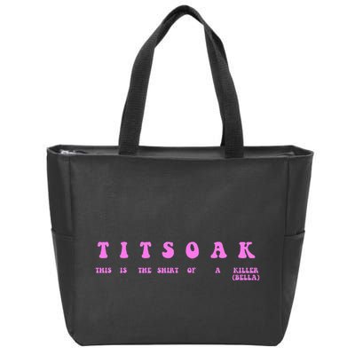 Titsoak This Is The Shrt Of A Killer Zip Tote Bag