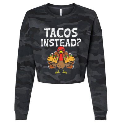 Turkey Tacos Instead Funny Thanksgiving Mexican Food Lover Cropped Pullover Crew