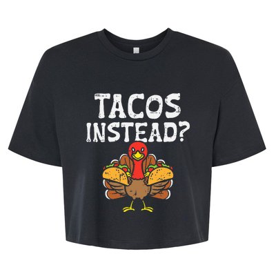 Turkey Tacos Instead Funny Thanksgiving Mexican Food Lover Bella+Canvas Jersey Crop Tee