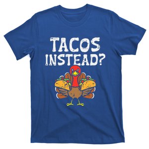 Turkey Tacos Instead Funny Thanksgiving Mexican Food Lover T-Shirt