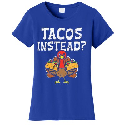 Turkey Tacos Instead Funny Thanksgiving Mexican Food Lover Women's T-Shirt