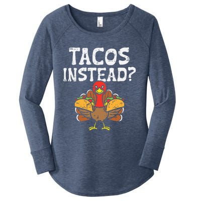 Turkey Tacos Instead Funny Thanksgiving Mexican Food Lover Women's Perfect Tri Tunic Long Sleeve Shirt