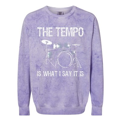 The Tempo Is What I Say It Is Gift Funny Drummer Colorblast Crewneck Sweatshirt