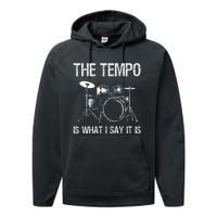 The Tempo Is What I Say It Is Gift Funny Drummer Performance Fleece Hoodie