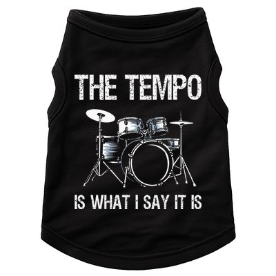 The Tempo Is What I Say It Is Gift Funny Drummer Doggie Tank