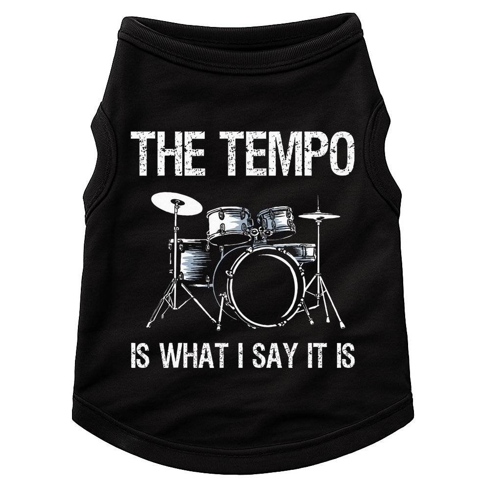 The Tempo Is What I Say It Is Gift Funny Drummer Doggie Tank