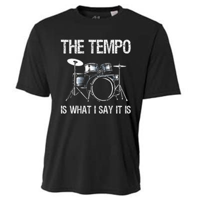 The Tempo Is What I Say It Is Gift Funny Drummer Cooling Performance Crew T-Shirt