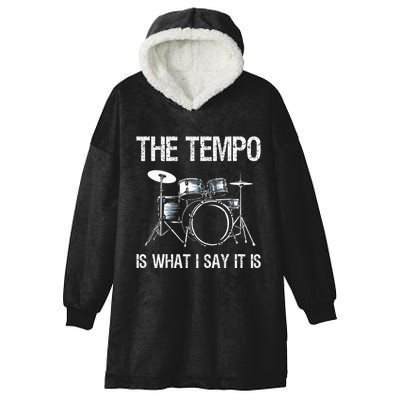 The Tempo Is What I Say It Is Gift Funny Drummer Hooded Wearable Blanket