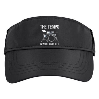 The Tempo Is What I Say It Is Gift Funny Drummer Adult Drive Performance Visor