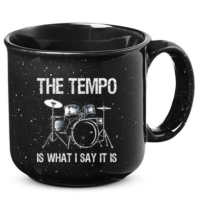The Tempo Is What I Say It Is Gift Funny Drummer 15oz Campfire Ceramic Mug