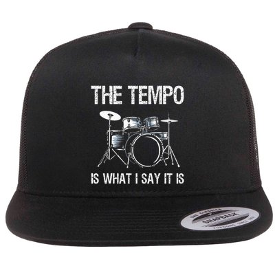 The Tempo Is What I Say It Is Gift Funny Drummer Flatbill Hat