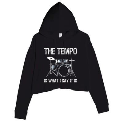 The Tempo Is What I Say It Is Gift Funny Drummer Crop Fleece Hoodie