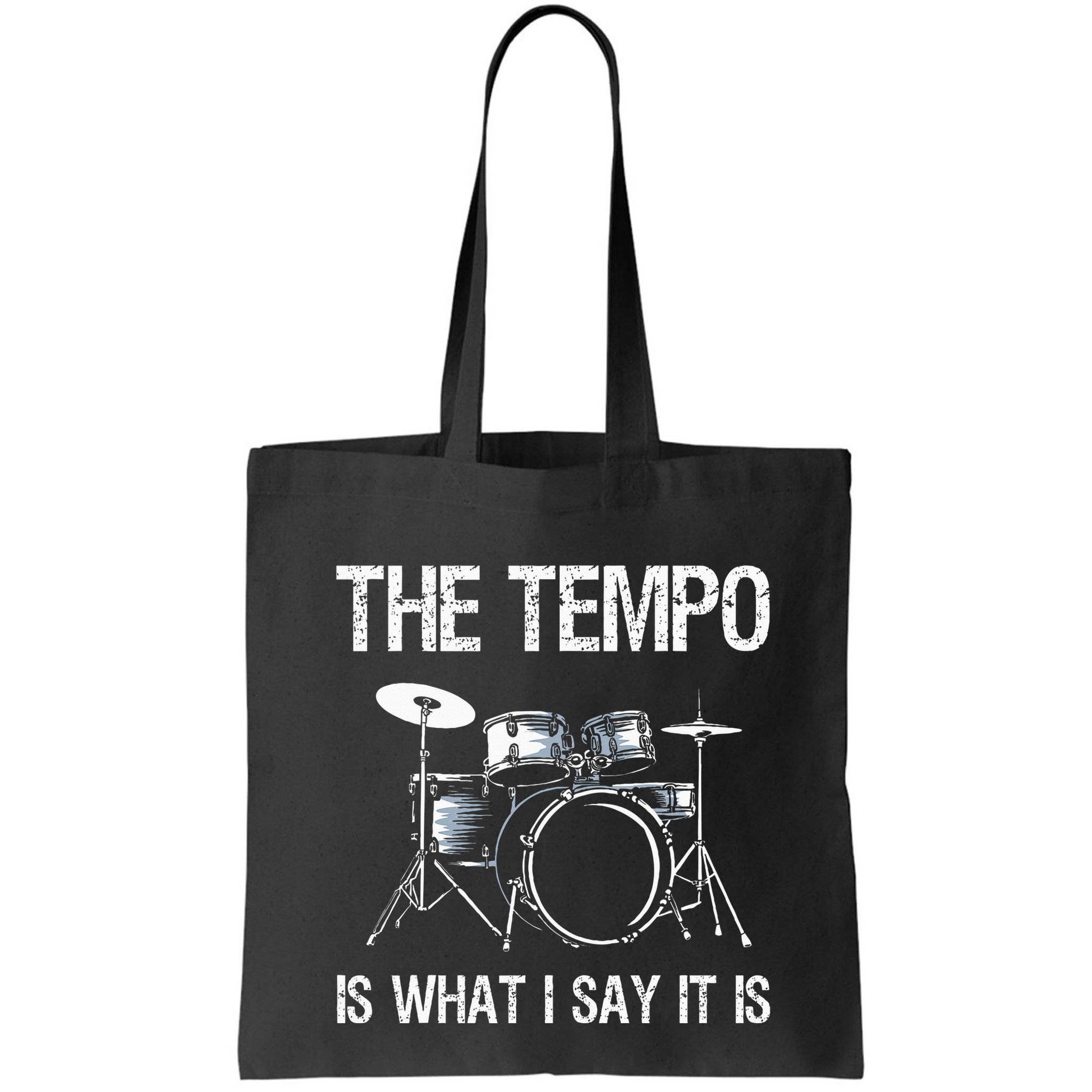 The Tempo Is What I Say It Is Gift Funny Drummer Bag