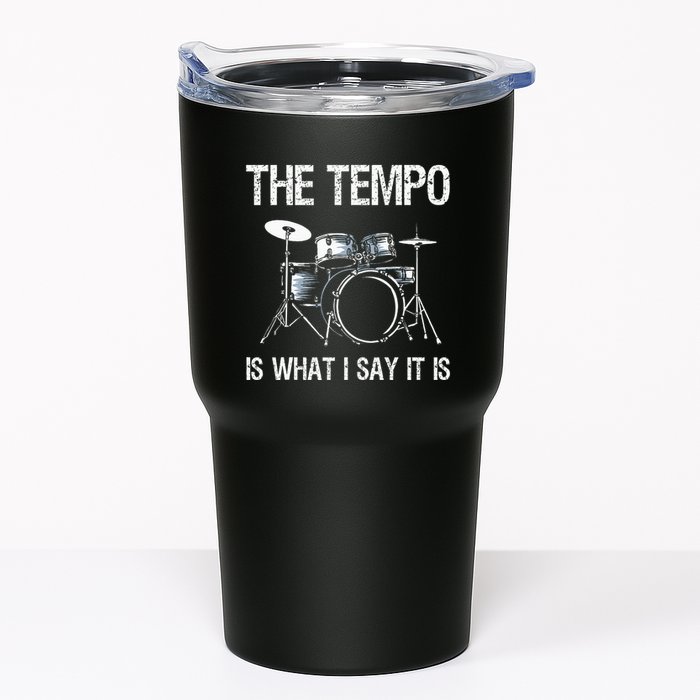 The Tempo Is What I Say It Is Gift Funny Drummer Tumbler
