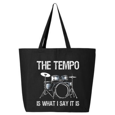 The Tempo Is What I Say It Is Gift Funny Drummer 25L Jumbo Tote
