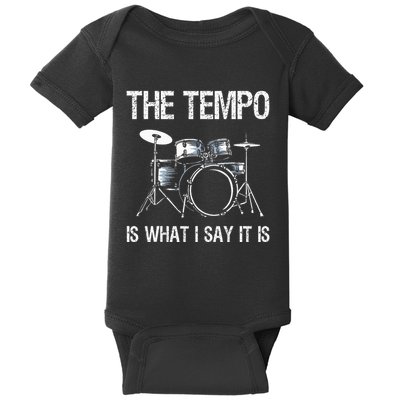 The Tempo Is What I Say It Is Gift Funny Drummer Baby Bodysuit