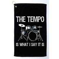 The Tempo Is What I Say It Is Gift Funny Drummer Golf Towel