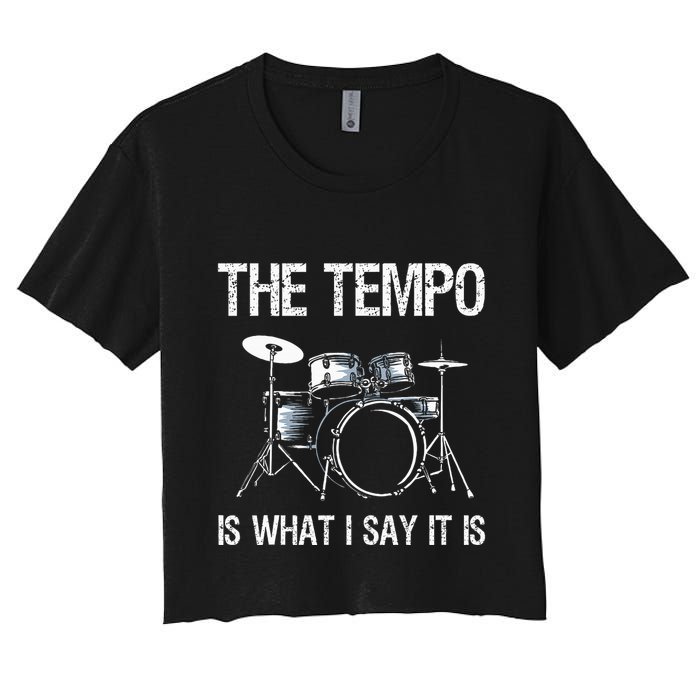 The Tempo Is What I Say It Is Gift Funny Drummer Crop Top
