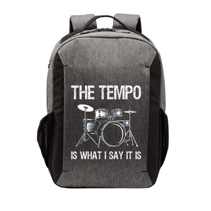 The Tempo Is What I Say It Is Gift Funny Drummer Vector Backpack