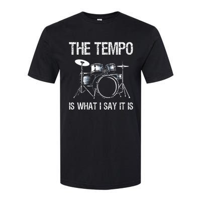 The Tempo Is What I Say It Is Gift Funny Drummer Softstyle CVC T-Shirt