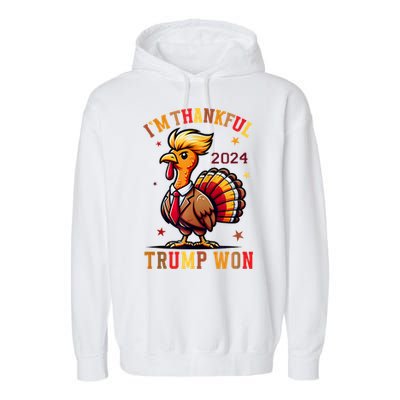 Trump Thanksgiving IM Thankful Trump Won Garment-Dyed Fleece Hoodie