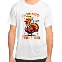 Trump Thanksgiving IM Thankful Trump Won Adult ChromaSoft Performance T-Shirt