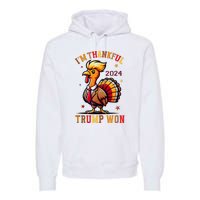 Trump Thanksgiving IM Thankful Trump Won Premium Hoodie