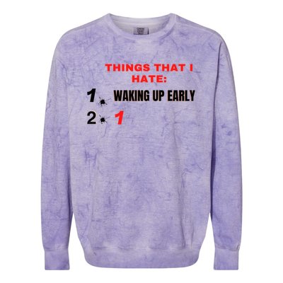 Things That I Hate Gift Colorblast Crewneck Sweatshirt