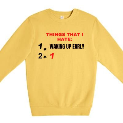 Things That I Hate Gift Premium Crewneck Sweatshirt