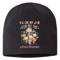 Teacher Teaching I Love My Job For All The Little Reasons Sustainable Beanie