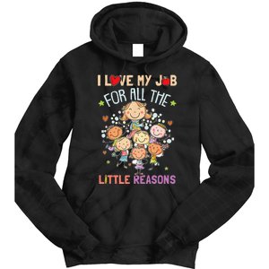 Teacher Teaching I Love My Job For All The Little Reasons Tie Dye Hoodie