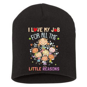 Teacher Teaching I Love My Job For All The Little Reasons Short Acrylic Beanie